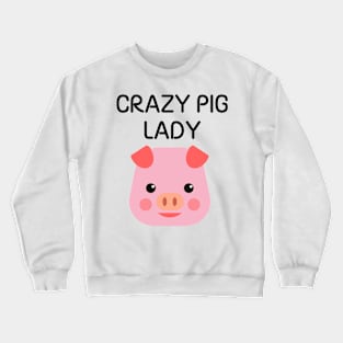 Crazy Pig Lady Pet Pig Lovers Gift Crewneck Sweatshirt